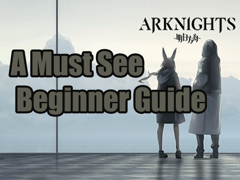 Arknights: A Must See Beginner Guide! - The Digital Crowns
