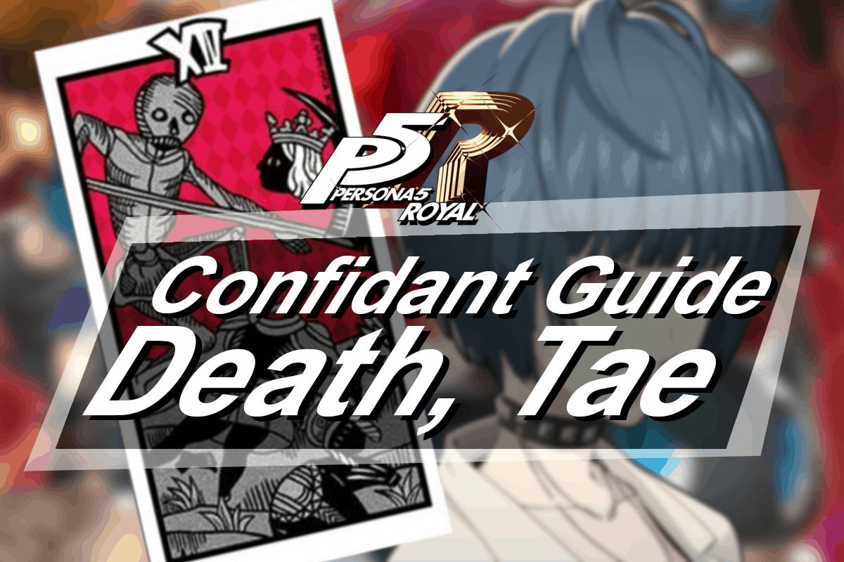 Persona 5 Royal Confidant Guide: Death (Tae Takemi)