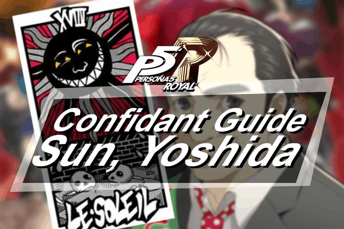 Persona 5 Royal Confidant Guide – Sun, Toranosuke Yoshida