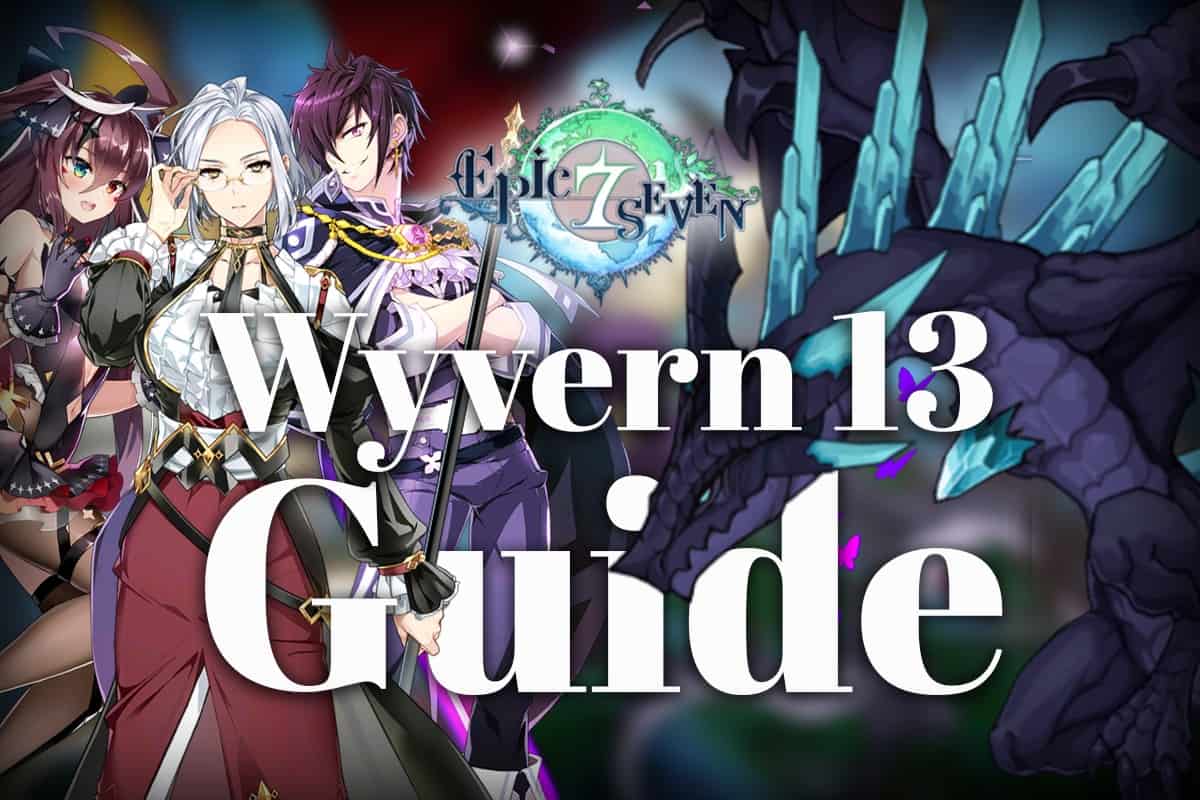 Epic Seven Comprehensive Wyvern 13 Hunt Guide The Digital