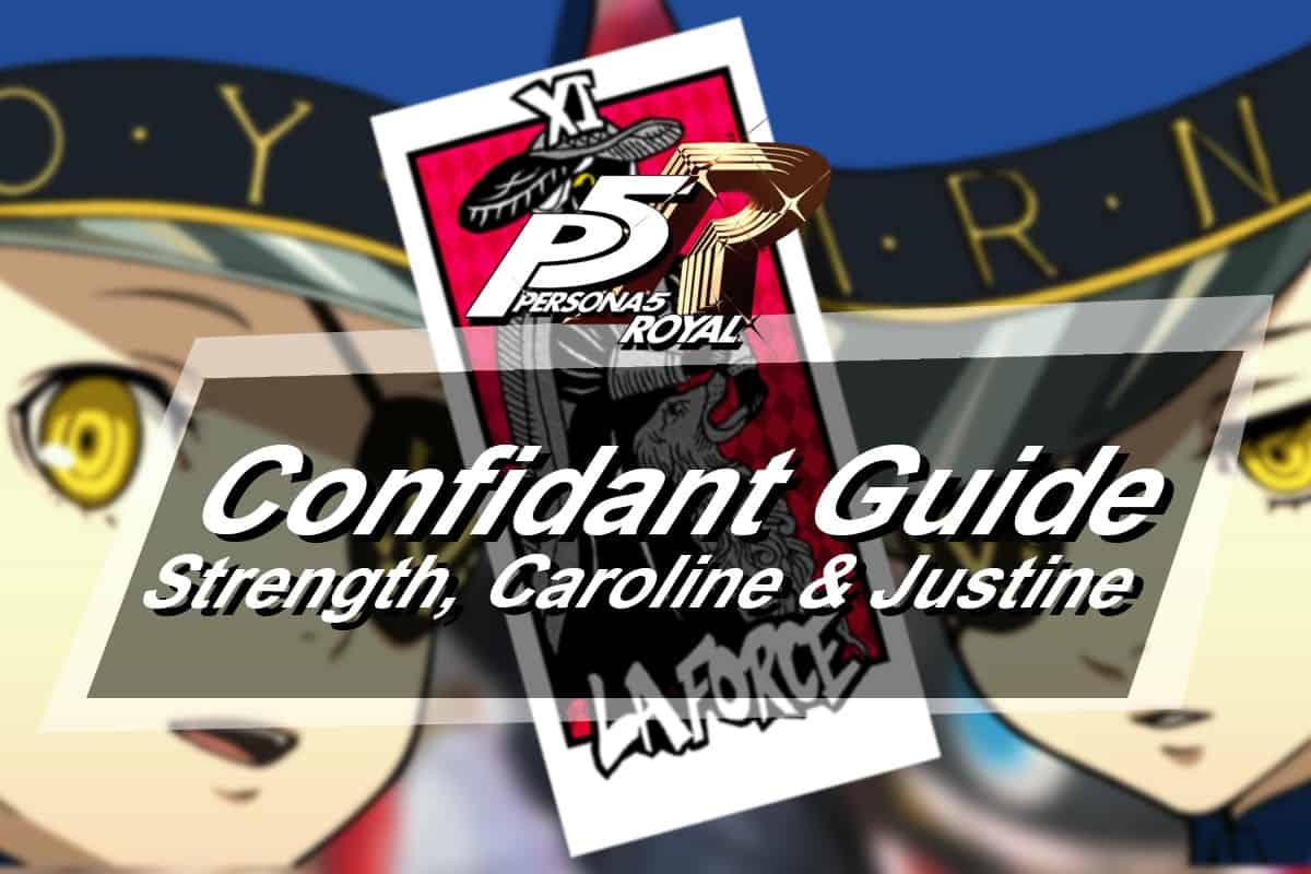 Persona 5 Royal Confidant Guide Strength Caroline Justine The Digital Crowns