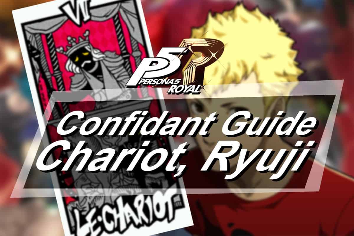 Persona 5 Royal Confidant Guide Chariot Ryuji Sakamoto The Digital Crowns