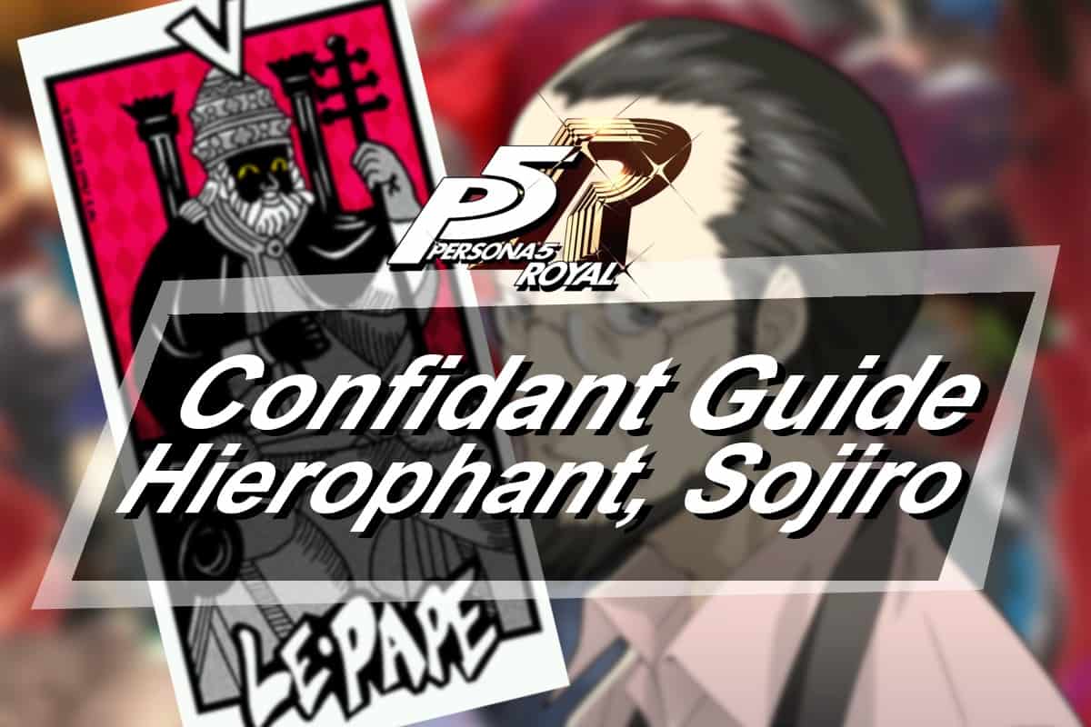 Persona 5 Royal Confidant Guide Hierophant Sojiro Sakura The Digital Crowns