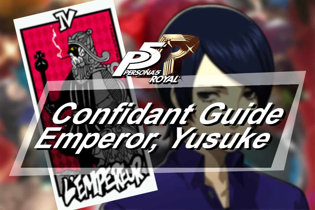 Persona 5 Royal - Yusuke Kitagawa Confidant Guide