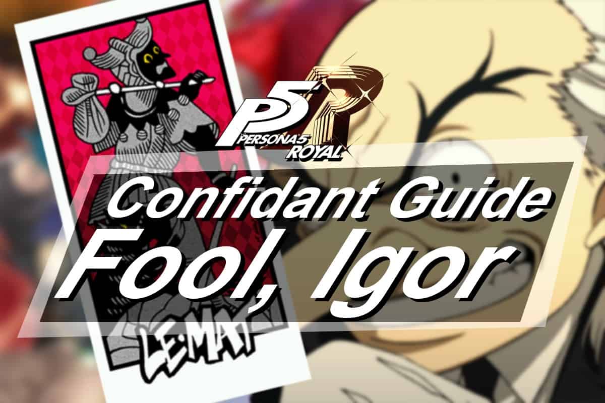 Persona 5 Royal Confidant Guide - Fool, Igor - The Digital Crowns