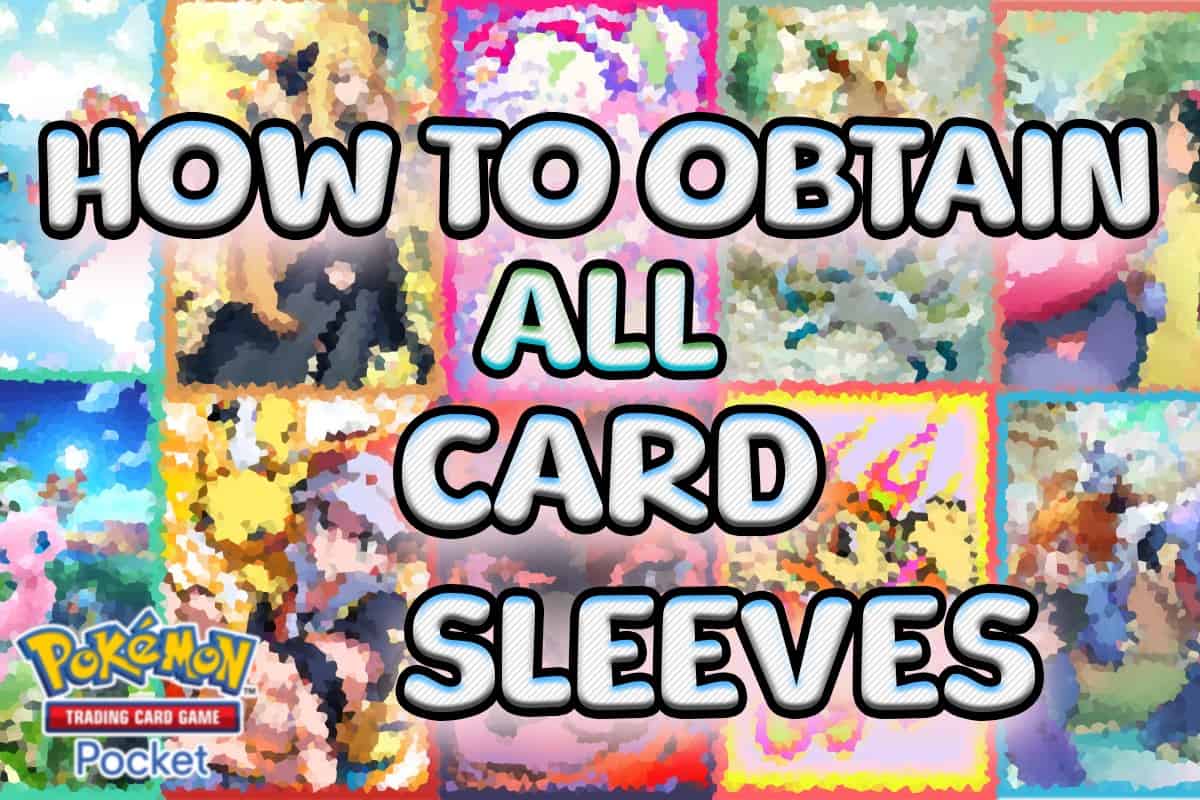All Pokemon Card Sleeves and How To Obtain - Pokemon TCG Pocket - The  Digital Crowns